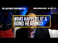 What Happens at a Bond Hearing