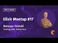 Testing with ExMachina - Mateusz Osinski