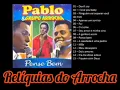 Download Lagu Pablo \u0026 Grupo Arrocha (2007) - Pense bem