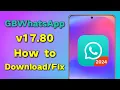 GBWhatsApp Latest Version Update 2024 v17 76-v17 80 How to Download GBWhatsApp Pro Update