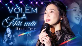 Với em là mãi mãi