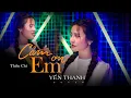 Download Lagu CẢM ƠN EM - THIÊN CHÍ || YẾN THANH (COVER) - em vô tư hồn nhiên VÀ cũng chẳng quan tâm nhiều nữa…