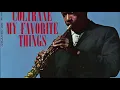 My Favorite Things - John Coltrane [FULL VERSION] HQ