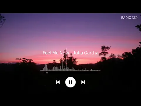 Download MP3 Feel Me Now - Julia Gartha - RADIO 369