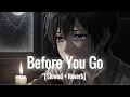 Download Lagu Before You Go 🎧 (Slowed + Reverb) — Deep Sad Emotional Song | Heartbreak, Love \u0026 Memories
