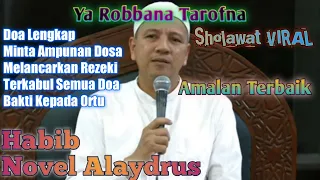 Amalan Terbaik - Doa Minta Ampunan Untuk Semua Orang - Yaa Robbana' Tarofna - Habib Novel Alaydrus