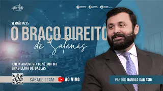 Sermão #275 I O braço direito de Satanás — Pr. Manolo Damasio