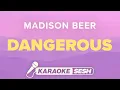 Download Lagu Madison Beer - Dangerous (Karaoke)