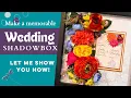 The Ultimate Memorable Wedding Shadowbox Tutorial