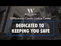 Williamson County Texas Justice Center Dedicated to Keeping You Safe