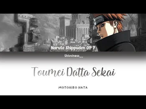 Download MP3 Naruto Shippuden OP 7 (TV) - Toumei Datta Sekai (Motohiro Hata) - Lyrics [Kan_Rom_Eng]