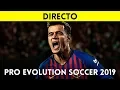 STREAMING ESPAÑOL PES 2019 versión final en PS4 - Gameplay Pro Evolution Soccer 19