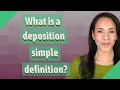 What is a deposition simple definition