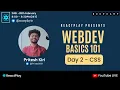 Day 2 Web Development Basics 101 Bootcamp - CSS Basics