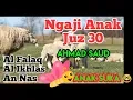 Download Lagu Ngaji Anak Juz 30 | Ahmad Saud | Al Falaq, Al Ikhlas dan An Nas - Video Hewan Lucu
