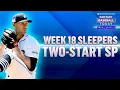 Week 18 Sleepers Two-Start Pitchers Jack Flaherty IS BACK Fantasy Baseball Advice