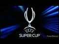UEFA Super Cup Anthem | 2009 - 2016