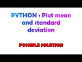 PYTHON Plot mean and standard deviation