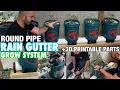 How to Build a Round Pipe Rain Gutter Grow System RGGS 3D Printable Parts