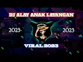 Download Lagu DJ ALAY ANAK LAYANGAN - JEDAK JEDUK VIRAL 2023