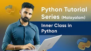 Part 58 Inner Class in Python Python Malayalam Tutorial Series