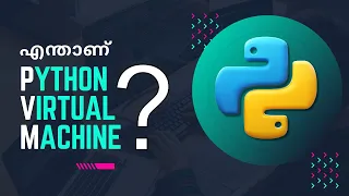 What is Python Virtual Machine PVM Explained in Malayalam