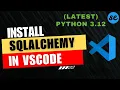 How to Install SQLAlchemy in Visual Studio Code Windows Mac 2024