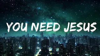 bbno u0026 yung gravy you need jesus lyrics 15p lyrics letra