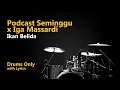 Lagu Podcast Seminggu \u0026 Iga Massardi - Ikan Belida (Drums Only + Lyrics)