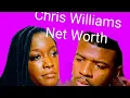 Chris Williams Net worth where his money comes from