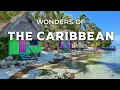 Wonders of the Caribbean The Most Amazing Places in the Caribbean Travel 4K