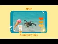 Download Lagu SUMMER VIBE JPOP MIX