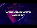 Working with QUERY