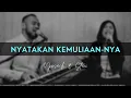 NYATAKAN KEMULIAAN-NYA (Yusach \u0026 Stevi) #SaatMenyembah