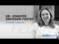 Dr Jennifer Erickson Foster - General Surgeon