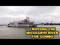 Crossing the Mississippi River to Find the BEST Gumbo in New Orleans