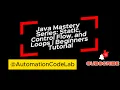 Java Mastery Series Static Control Flow and Loops Beginners Tutorial