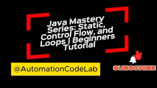 Java Mastery Series Static Control Flow and Loops Beginners Tutorial