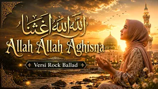 allah allah aghisna emotional sholawat rock ballad