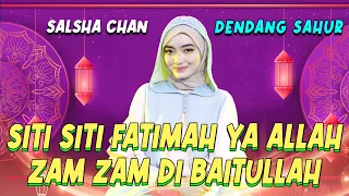 siti fatimah ya allah dendang sahur salsha chan official live music 