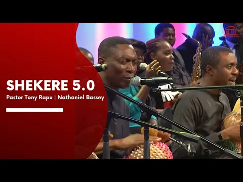 Download MP3 Shekere 5.0 | Pastor Tony Rapu | Nathaniel Bassey | Mairo Ese