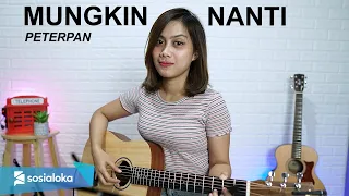 Download MUNGKIN NANTI - PETERPAN (COVER BY SASA TASIA) MP3