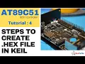 Steps to Create Hex File Before Programming in Keil Software Embedded System