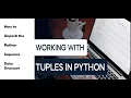 How to unpack the python sequence List Tuple string