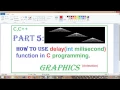 Delay function use and creating animation using c