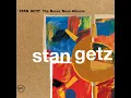Sambalero (feat. Maria Toledo) - Stan Getz & Luiz Bonfá