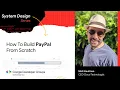 How To Build PayPal From Scratch - System Design Series