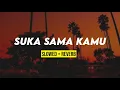 SUKA SAMA KAMU, KOPLO (slowed + reverb)