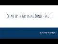 Unit Test Cases using JUnit - PART I