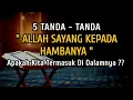 Download Lagu 5 Tanda - Tanda Allah Sayang Kepada Kita | Apakah Anda Punya Tanda ini ??